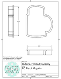 Frosted Cookiery Pencil Mug Cookie Cutter/Fondant Cutter or STL Download