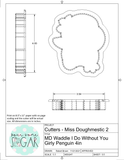 Miss Doughmestic Girly Waddle I Do Without You Set Cookie Cutters/Fondant Cutters or STL Downloads
