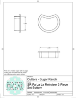 Sugar Ranch Fa La La Reindeer 3 Piece Set (SKINNY) (Fits BRP 7" x 4 3/8" x 1 1/4" Box) Cookie Cutter or Fondant Cutter