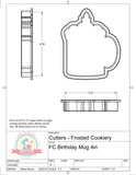 Frosted Cookiery Birthday Mug Cookie Cutter/Fondant Cutter or STL Download