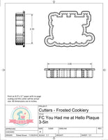 Frosted Cookiery You Had Me at Hello Plaque Cookie Cutter/Fondant Cutter or STL Download