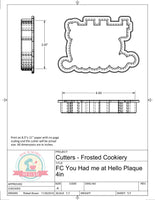 Frosted Cookiery You Had Me at Hello Plaque Cookie Cutter/Fondant Cutter or STL Download