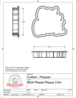 Bitch Please Plaque (Cadies Cookies) Cookie Cutter/Fondant Cutter or STL Download