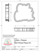 Bitch Please Plaque (Cadies Cookies) Cookie Cutter/Fondant Cutter or STL Download