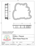 Bitch Please Plaque (Cadies Cookies) Cookie Cutter/Fondant Cutter or STL Download