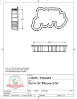 Damn Girl Plaque (Cadies Cookies) Cookie Cutter/Fondant Cutter or STL Download