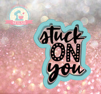 Stuck on You Plaque Cookie Cutter or Fondant Cutter