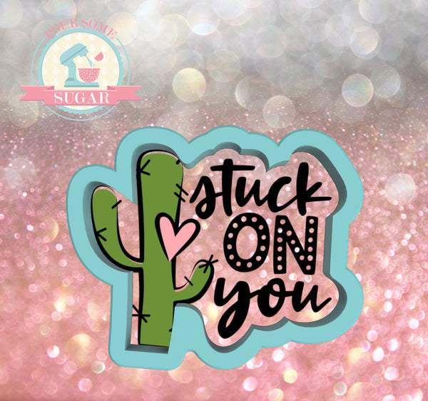 Stuck on You Plaque with Cactus Cookie Cutter or Fondant Cutter