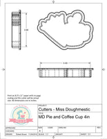 Miss Doughmestic Pie and Coffee Cup (We Go Together Like) Cookie Cutter or Fondant Cutter